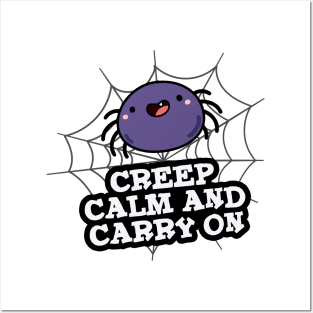Creep Calm And Carry On Cute Spider Pun Posters and Art